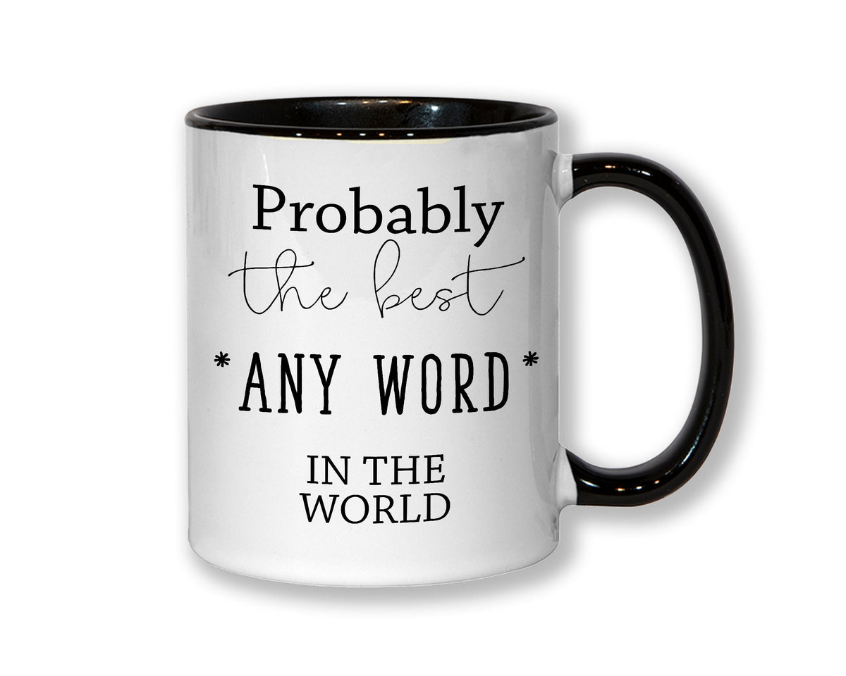 Probably The Best Surfer In The World 11oz Coffee Mug Tea Gift Idea For Surfing Instructor Coach Surfer Chick Surf Dude MG0582