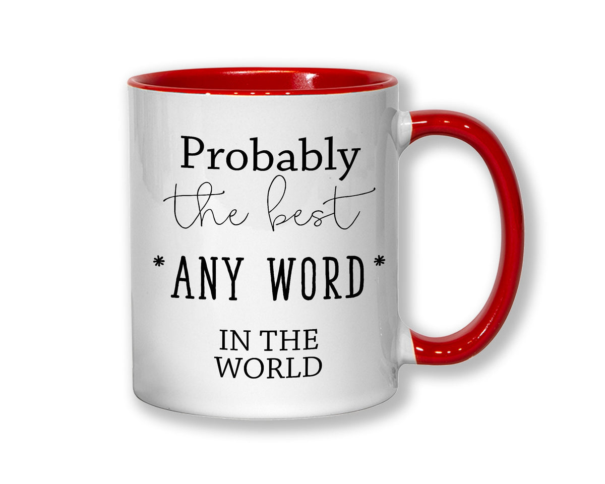 Probably The Best Surfer In The World 11oz Coffee Mug Tea Gift Idea For Surfing Instructor Coach Surfer Chick Surf Dude MG0582