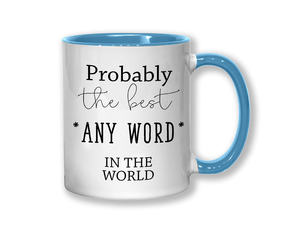 Probably The Best Surfer In The World 11oz Coffee Mug Tea Gift Idea For Surfing Instructor Coach Surfer Chick Surf Dude MG0582
