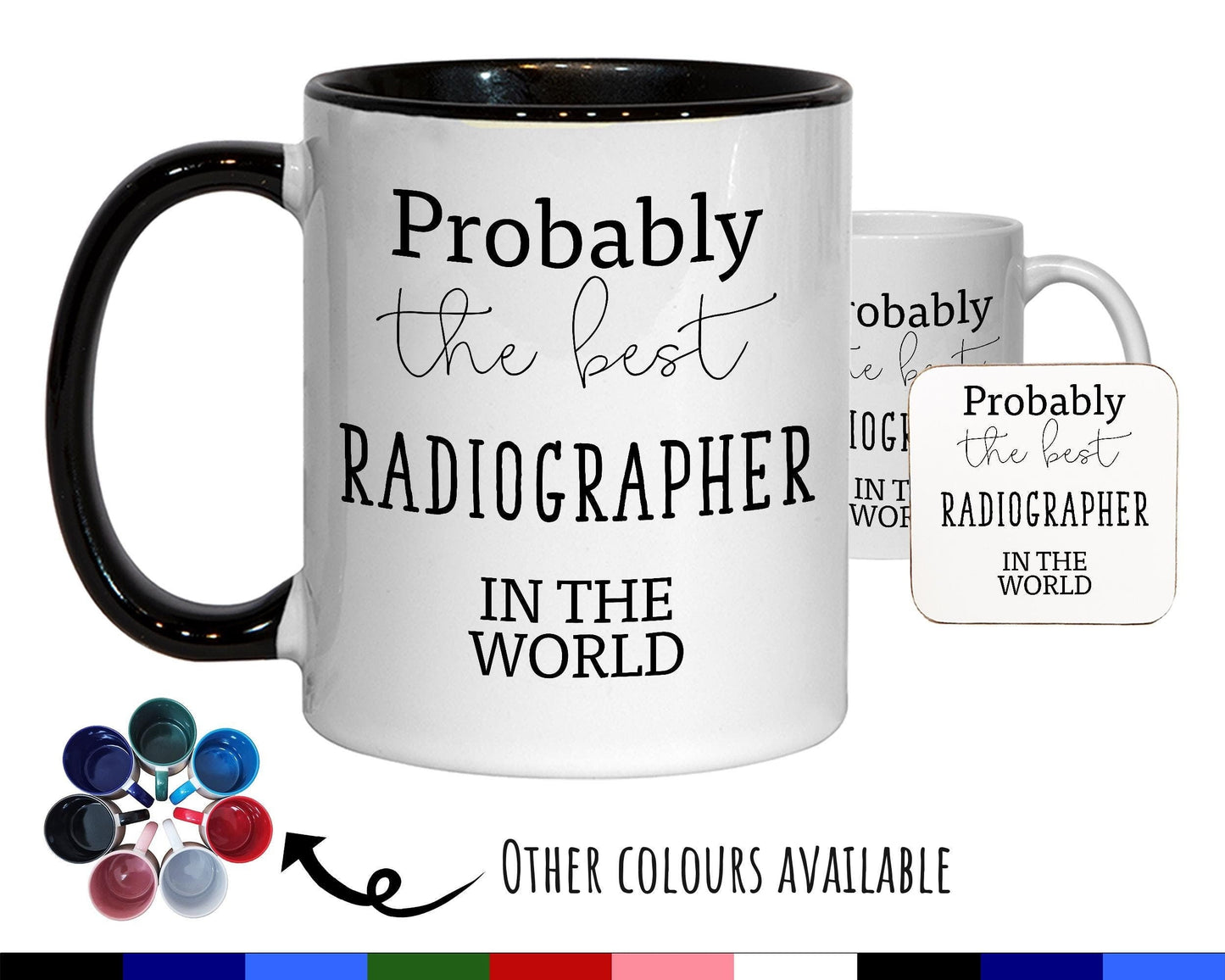 Probably The Best Radiographer In The World 11oz Coffee Mug Tea Gift Idea For Doctor Radio Imaging Worker Hospital Staff Radiography MG0469