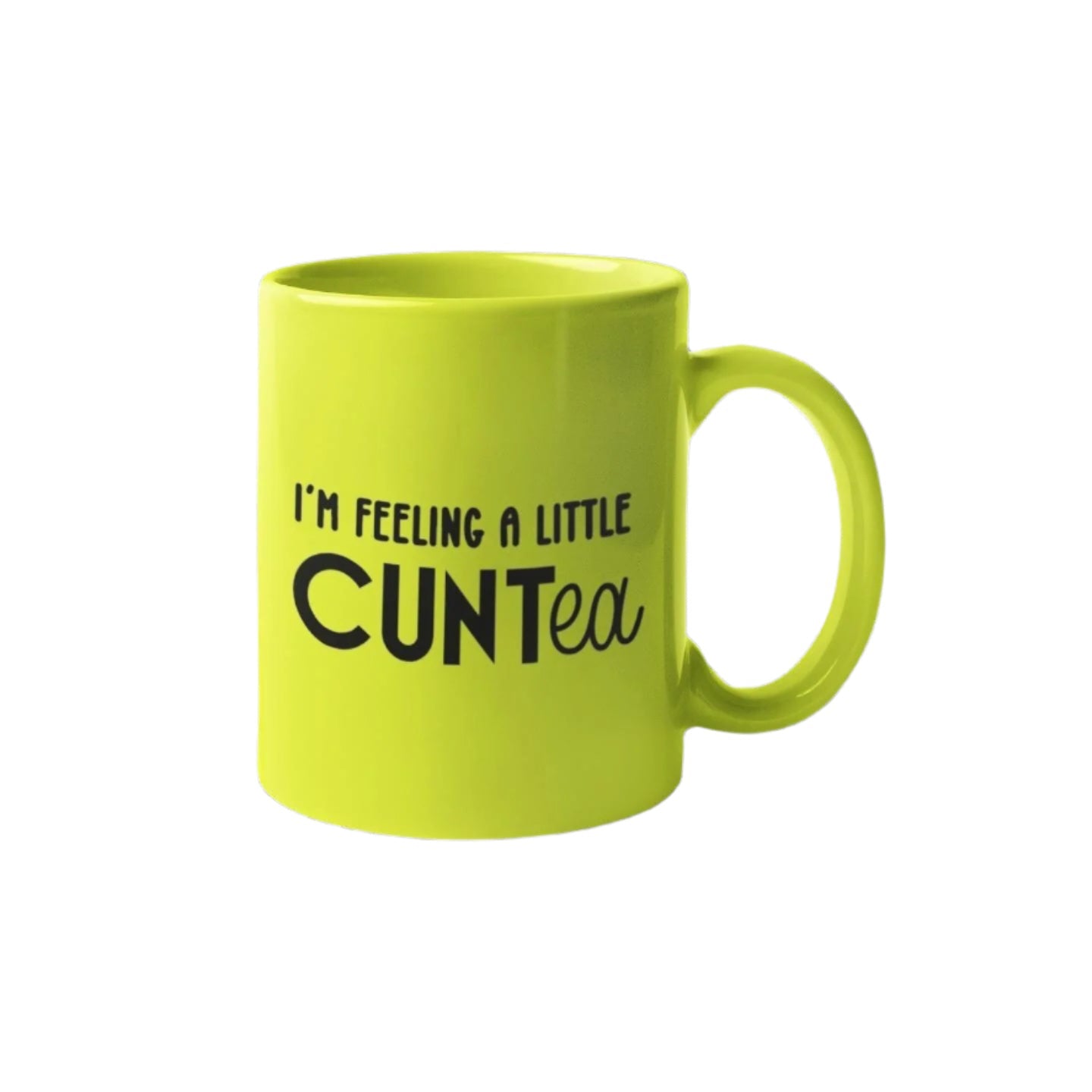 I'm feeling a little CUNTea Mug