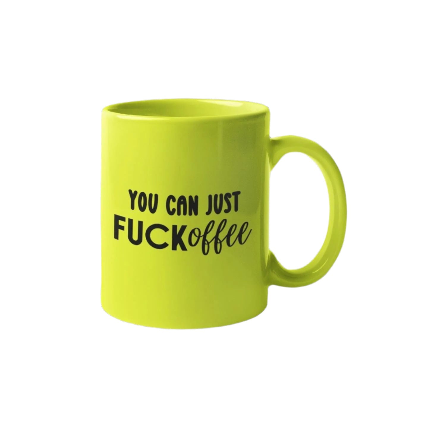 You Can Just FUCKoffee Mug