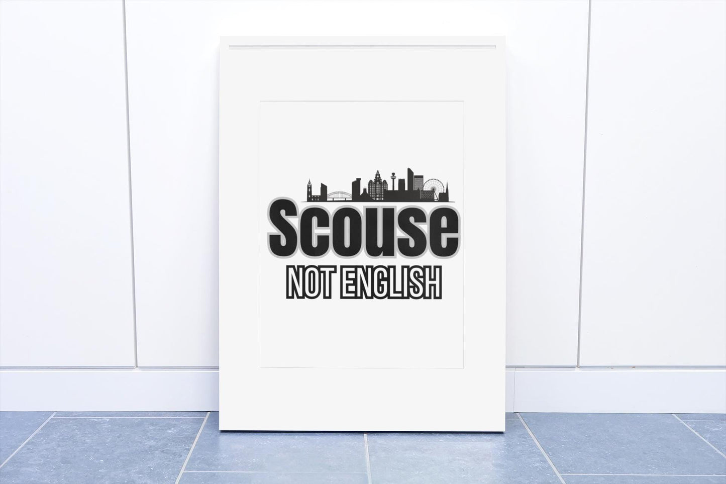 Scouse Not English Print