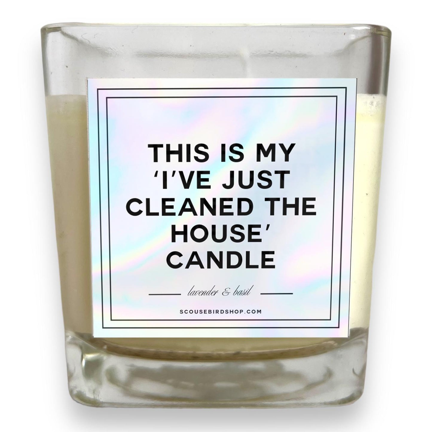 Scented Soy Candle - I've Just Cleaned The House