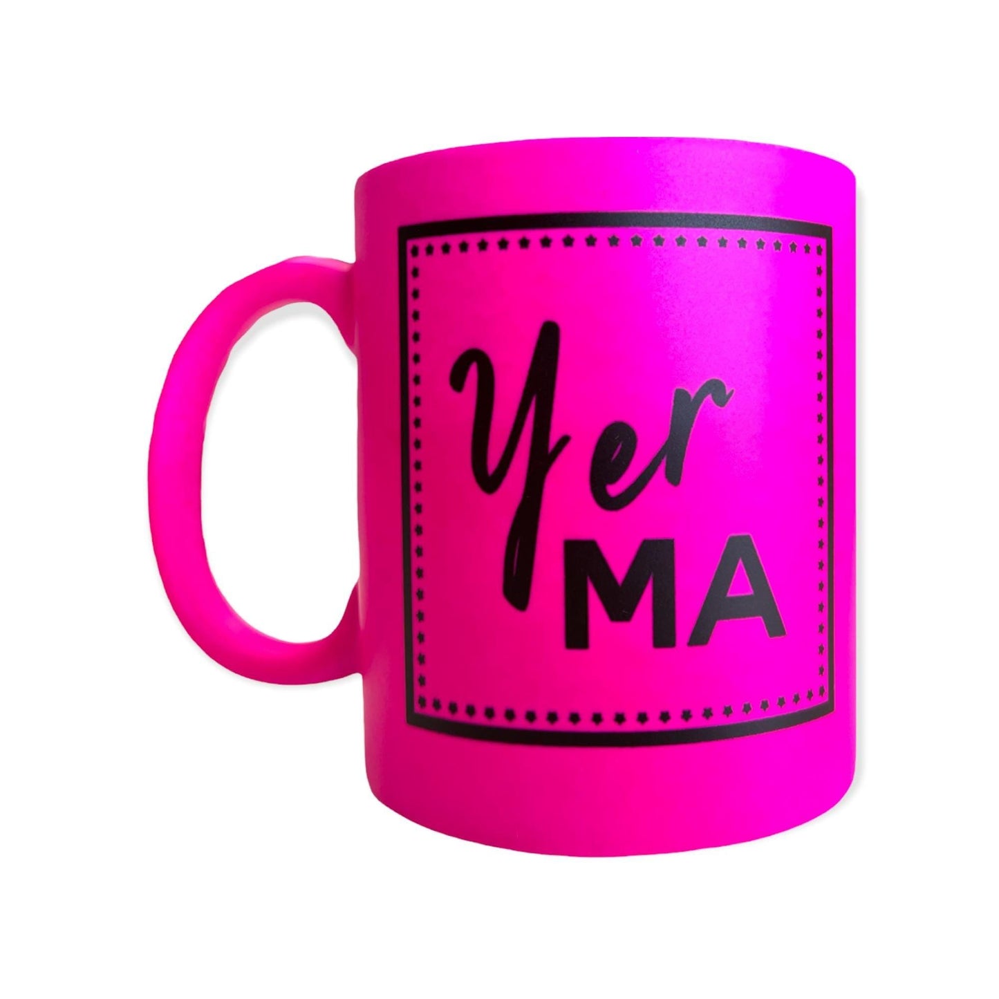 Yer Ma Neon Mug