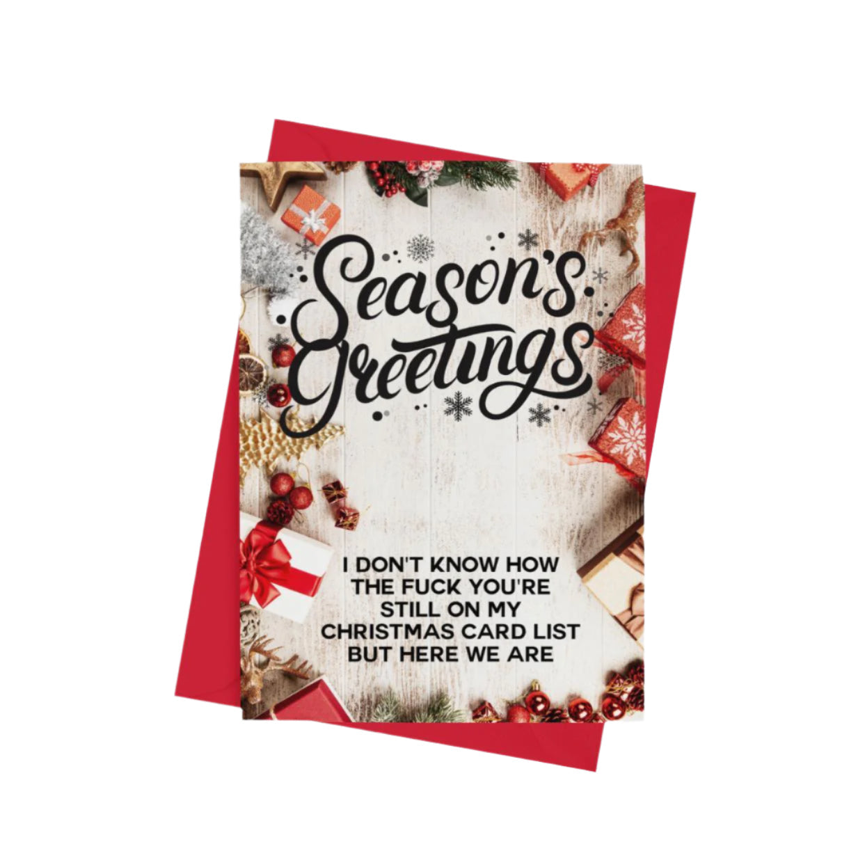 Season’s Greetings – I Don’t Know How the F*ck You’re Still on My Christmas Card List