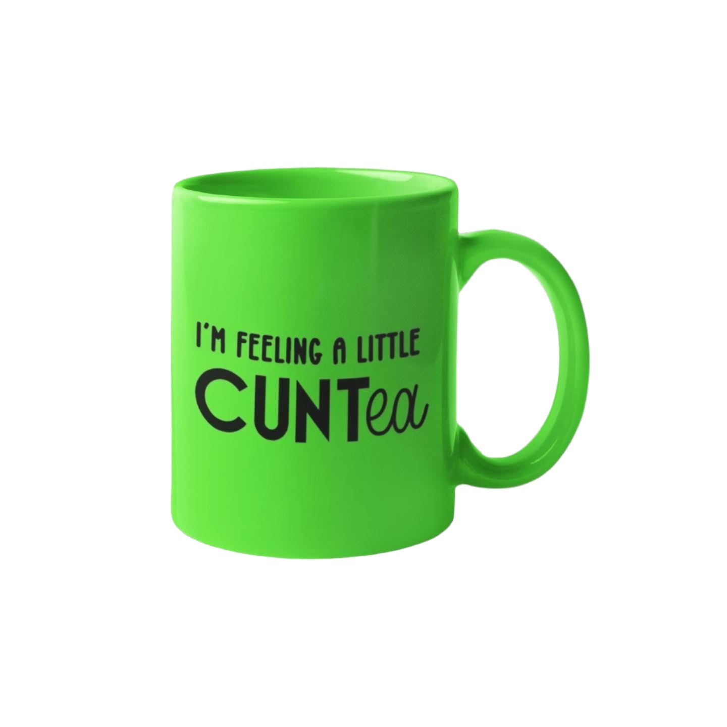 I'm feeling a little CUNTea Mug