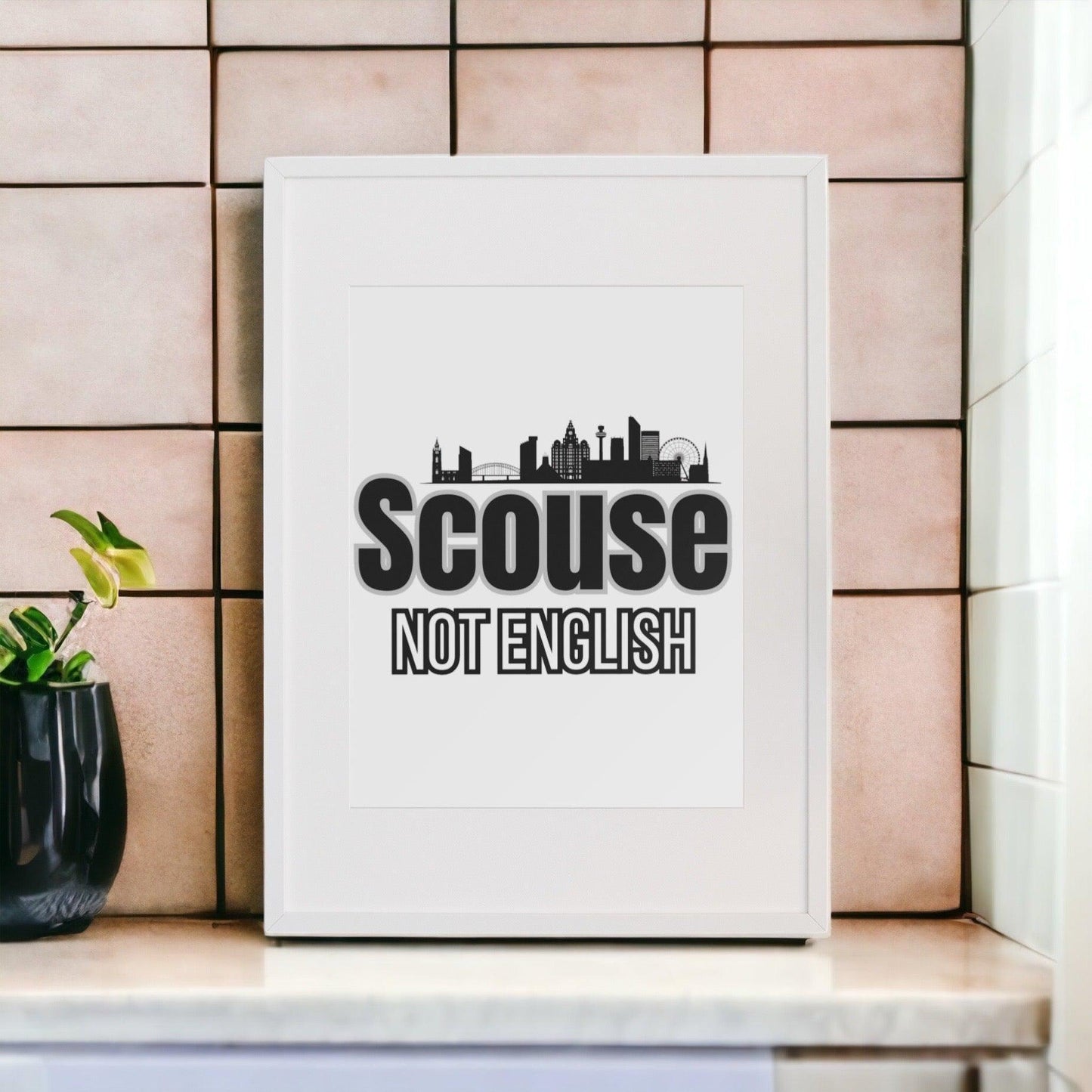 Scouse Not English Print