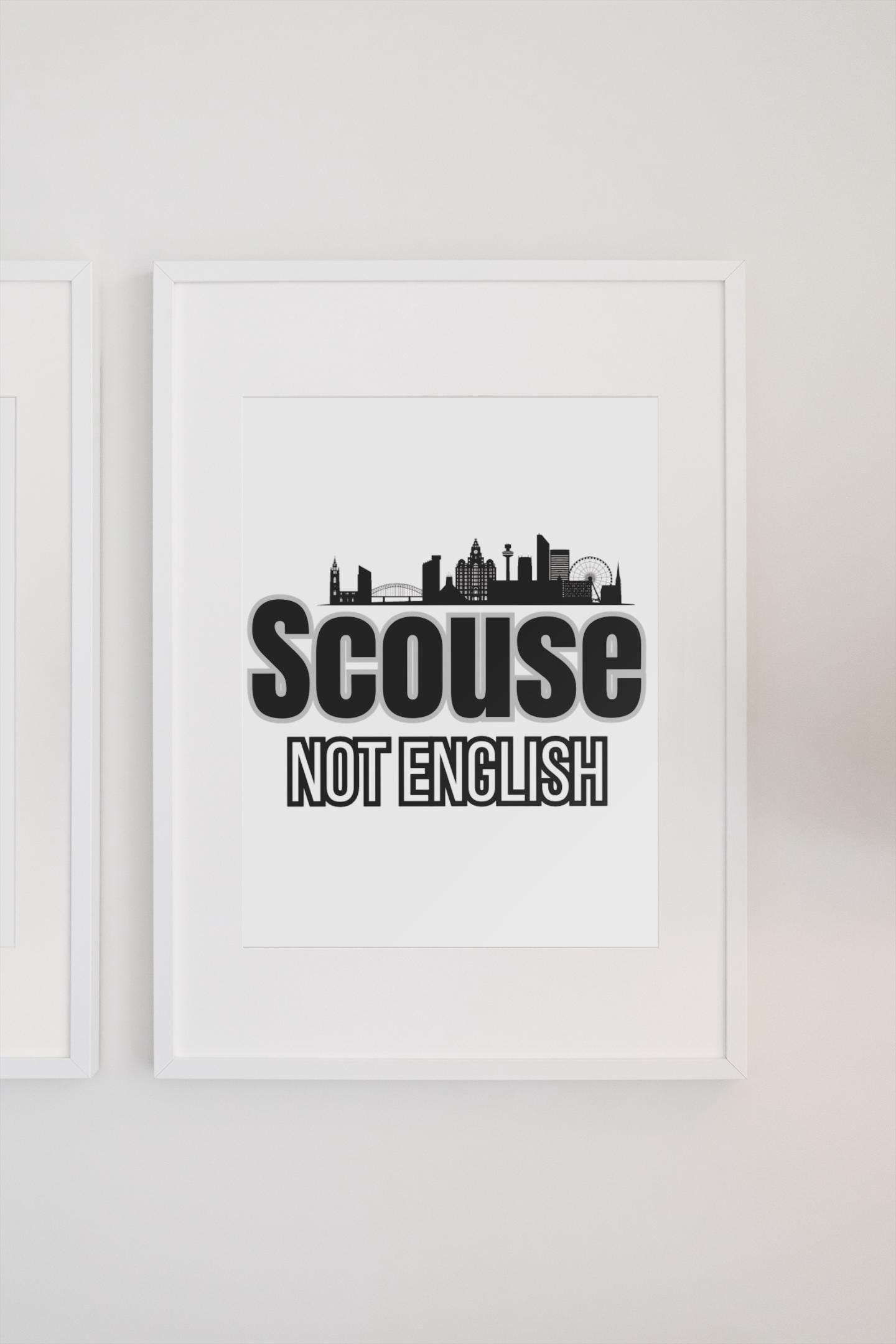 Scouse Not English Print