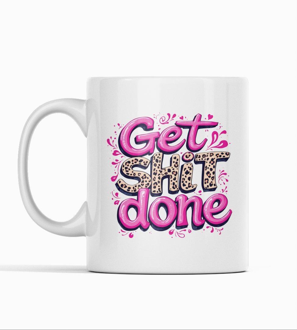 Get Shit Done Mug