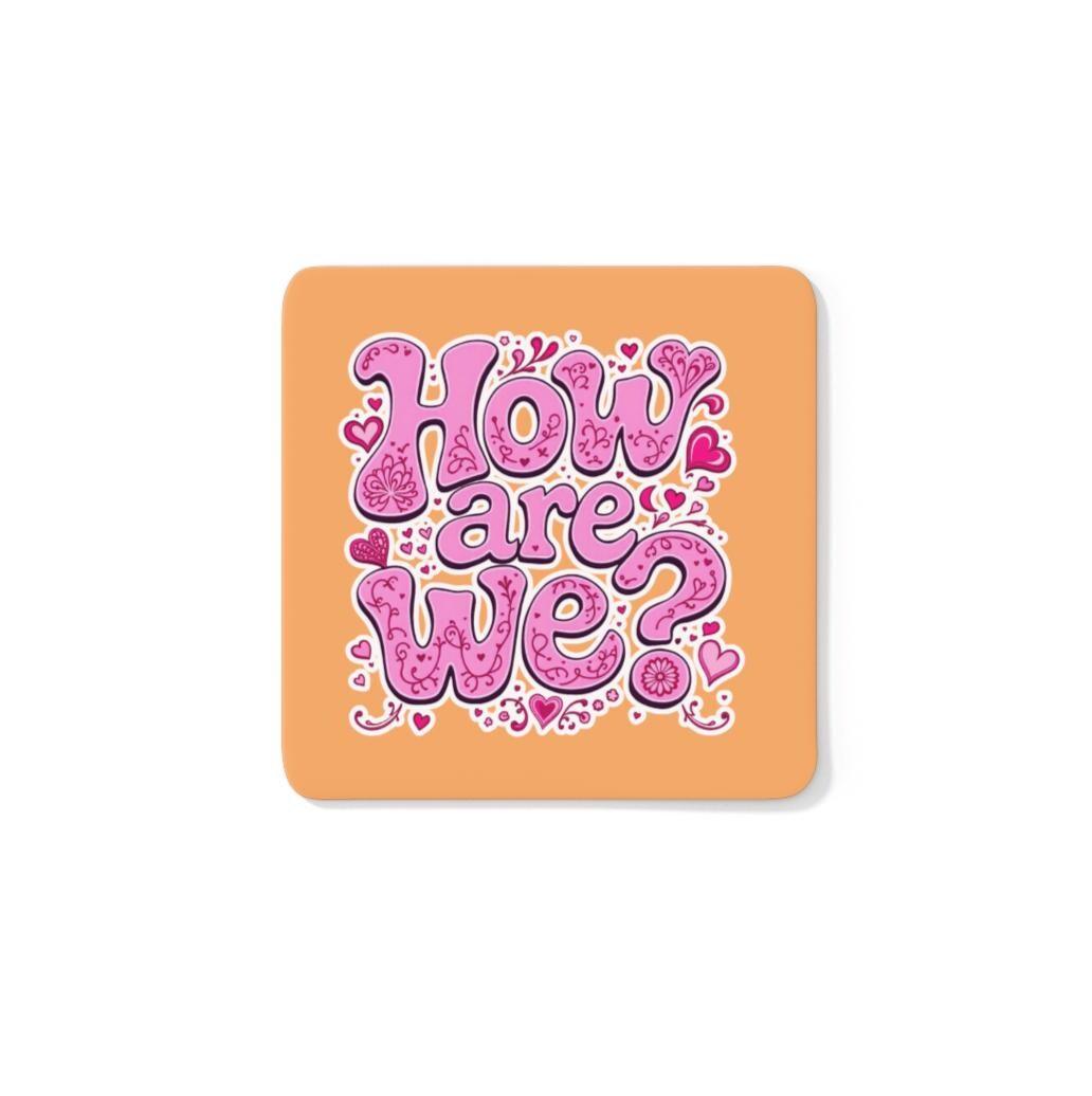 How Are We? Coaster