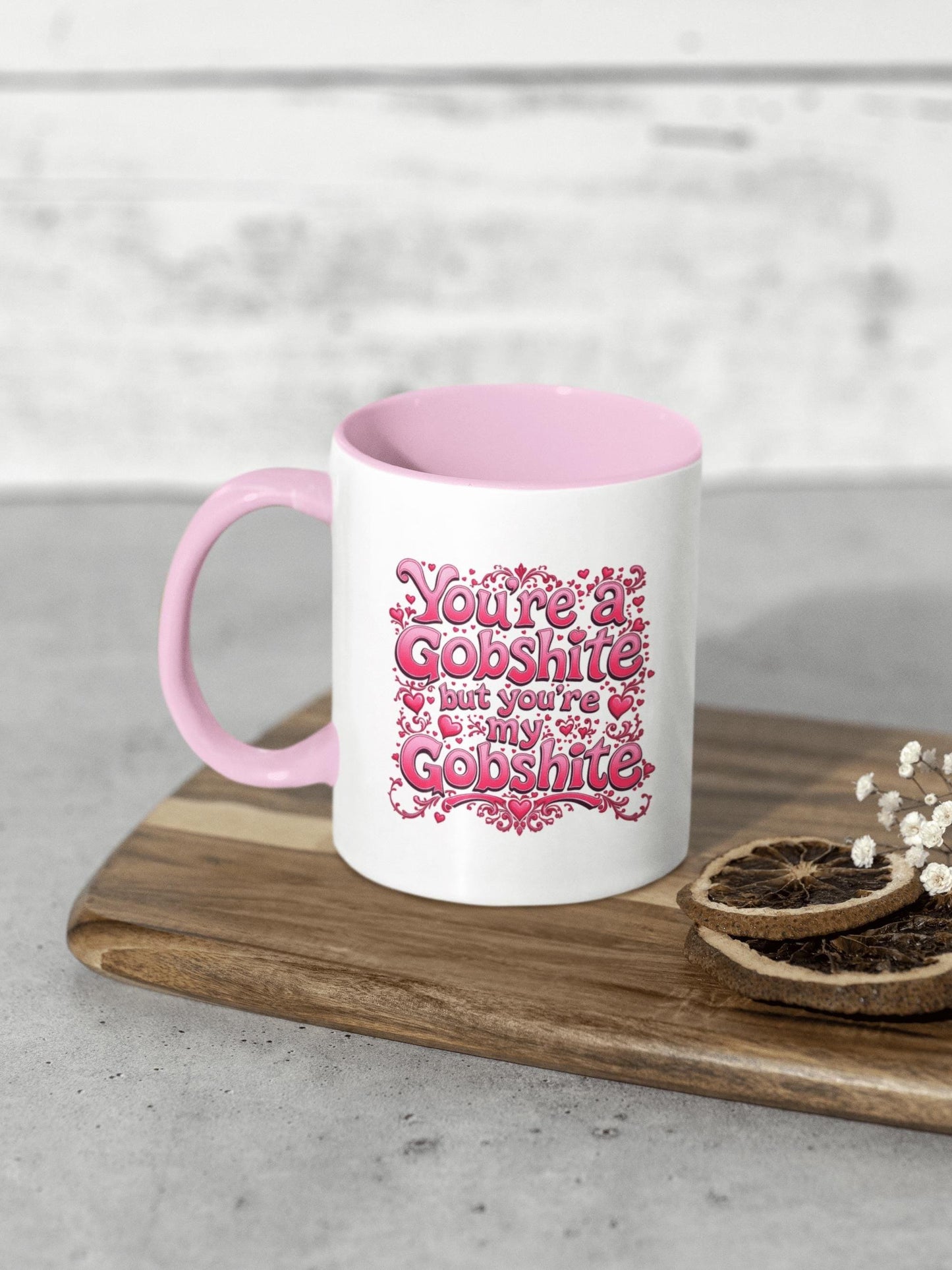 You're My Gobshite Mug