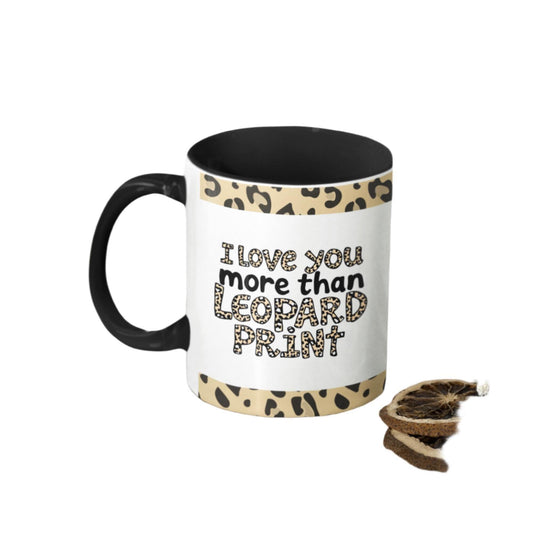 I Love You More Than Leopard Print Mug