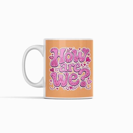 How Are We? Mug