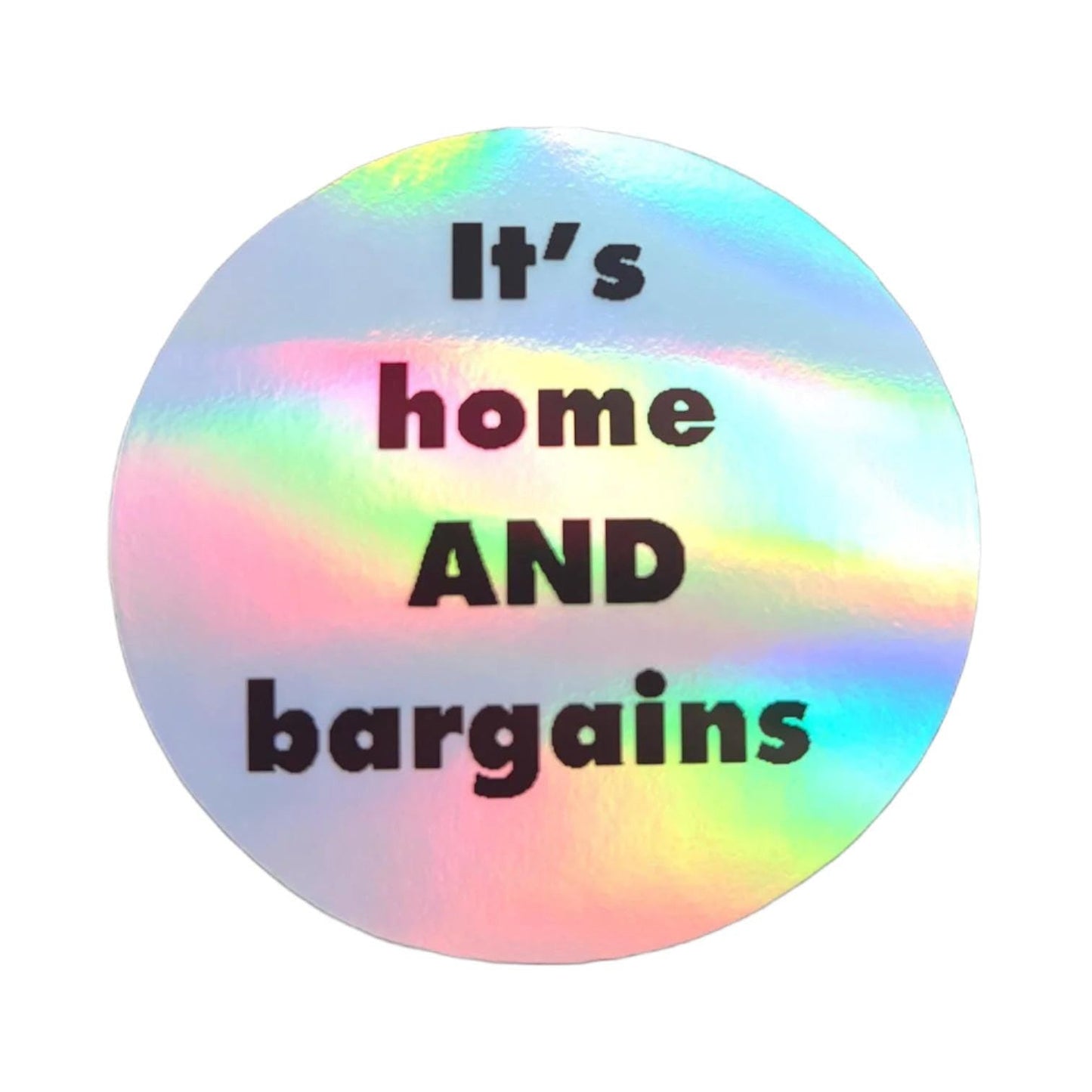 Holographic Sticker - It's Home & Bargain