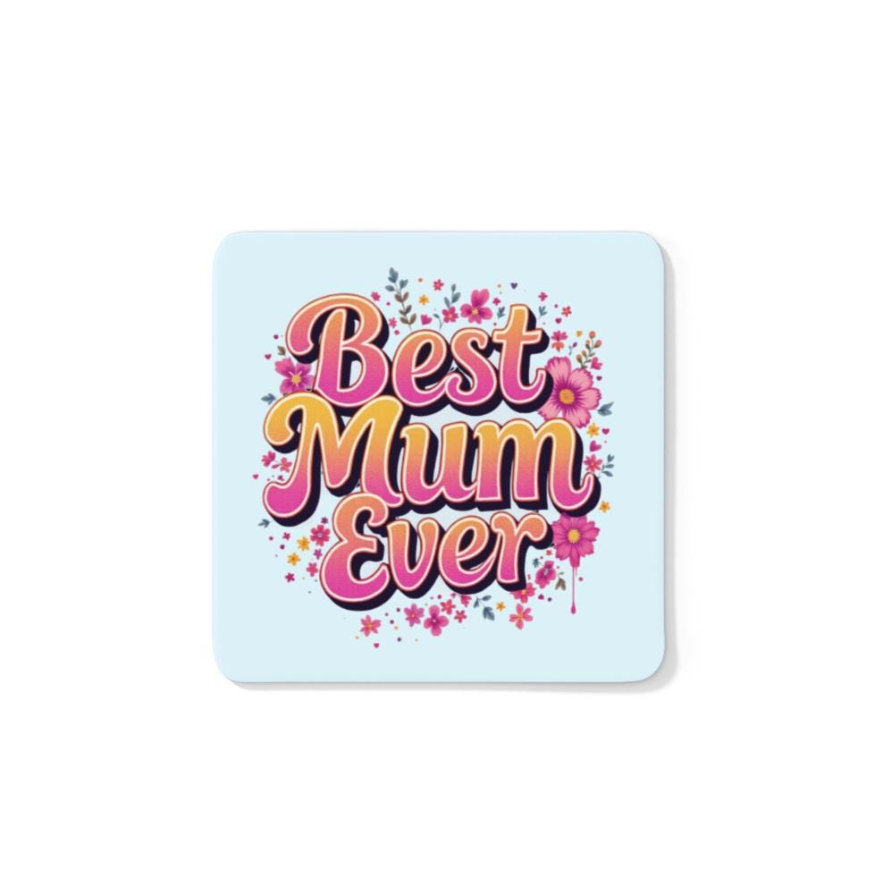 Best Mum Ever Coaster