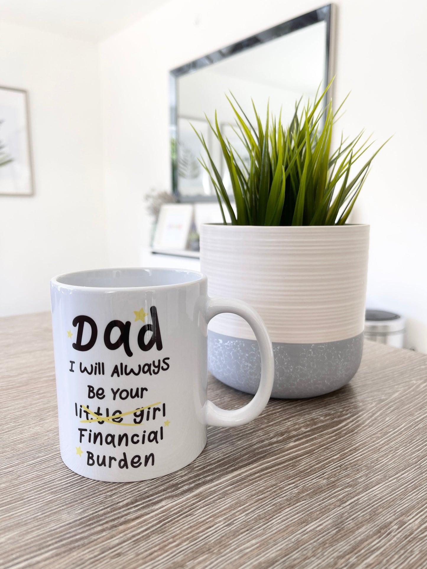 Personalised Dad I Will Always Be Your Financial Burden Fathers Day Collection