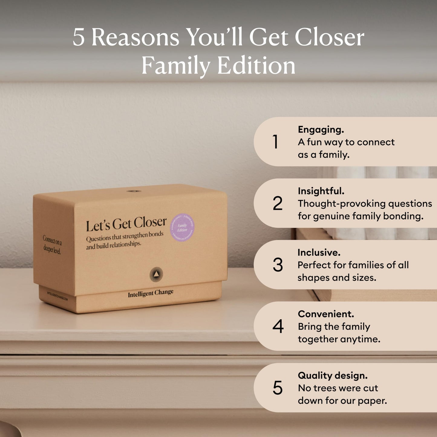 Intelligent Change Get Closer: Family Bonding Question Card Game – 100 Cards for Meaningful Conversations