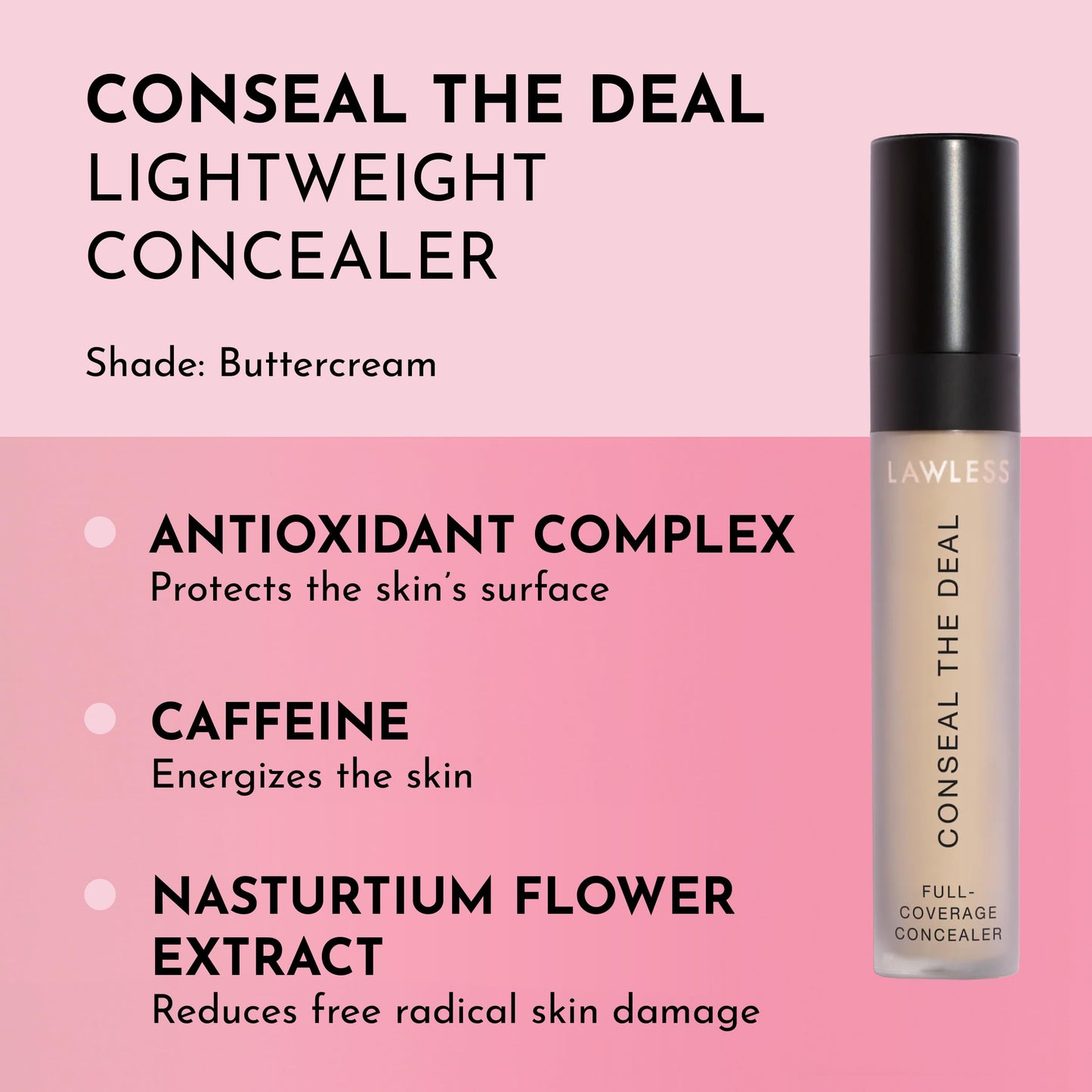 LAWLESS Conseal The Deal Buttercream Concealer | Lightweight, Long-Wear + Antioxidants - 5 ml