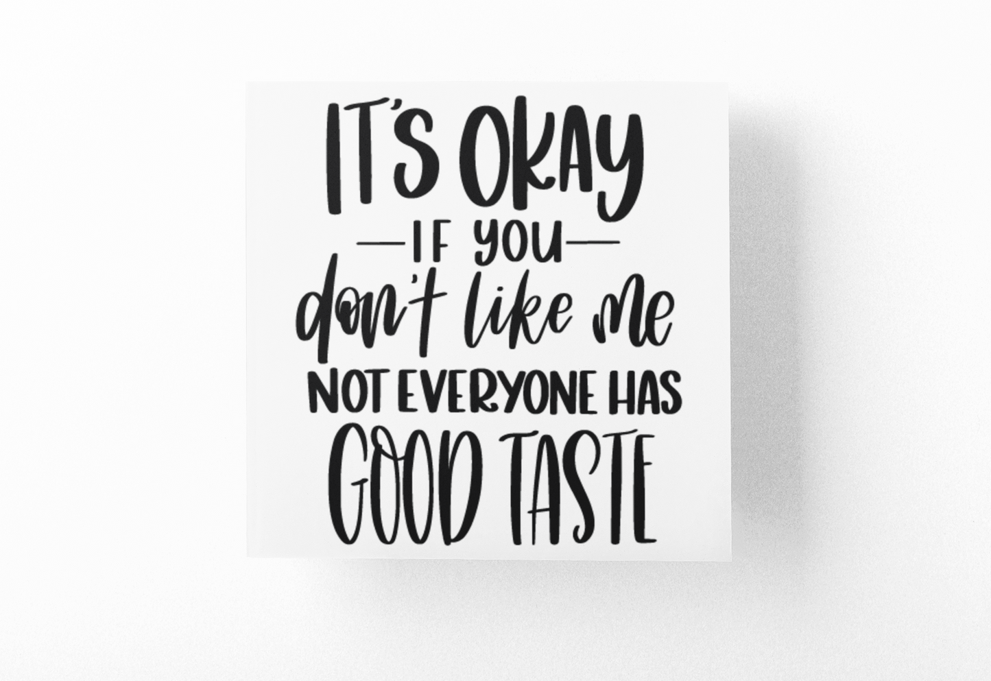 Its Ok If You Dont Like Me Sarcastic Sticker