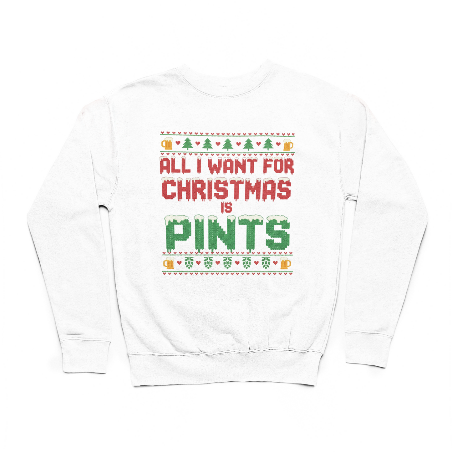 All I Want For Christmas Is Pints Sweater