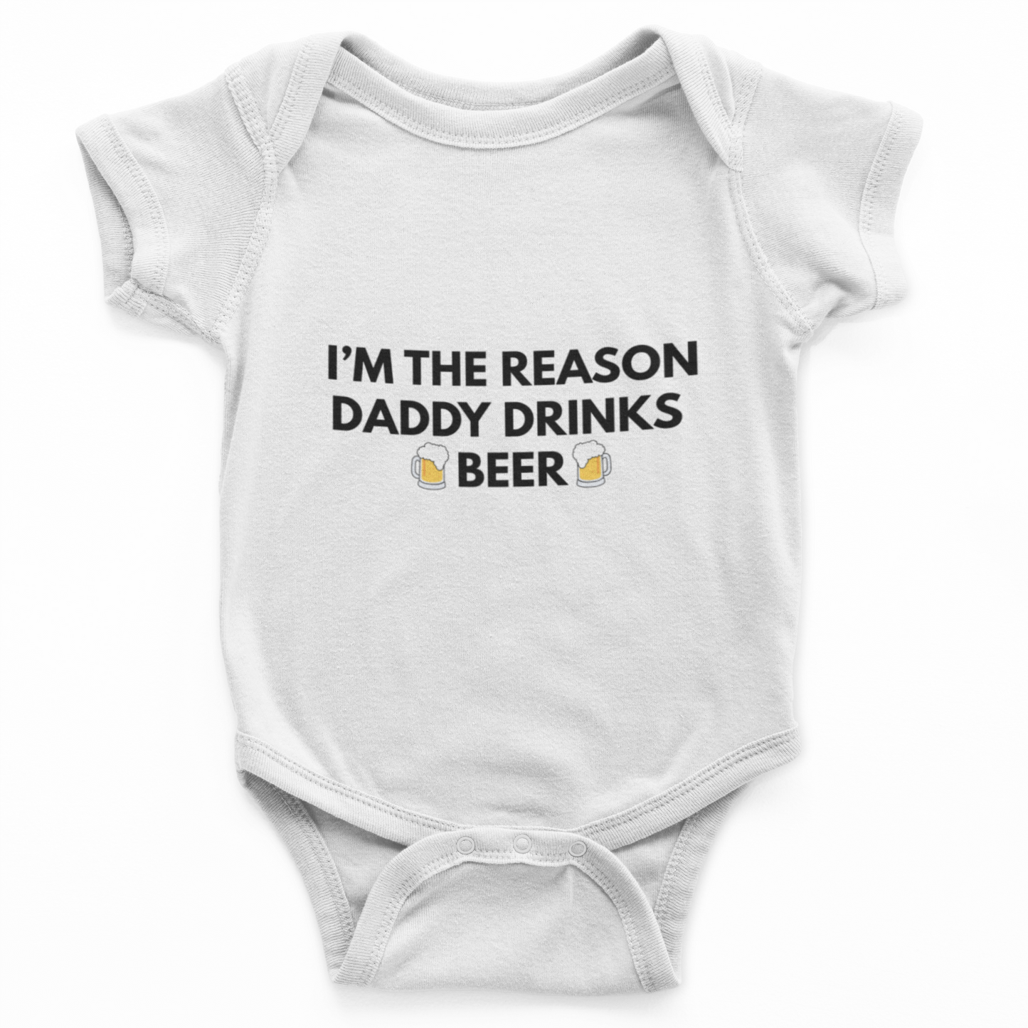 I'm The Reason Daddy Drinks Beer Baby Grow