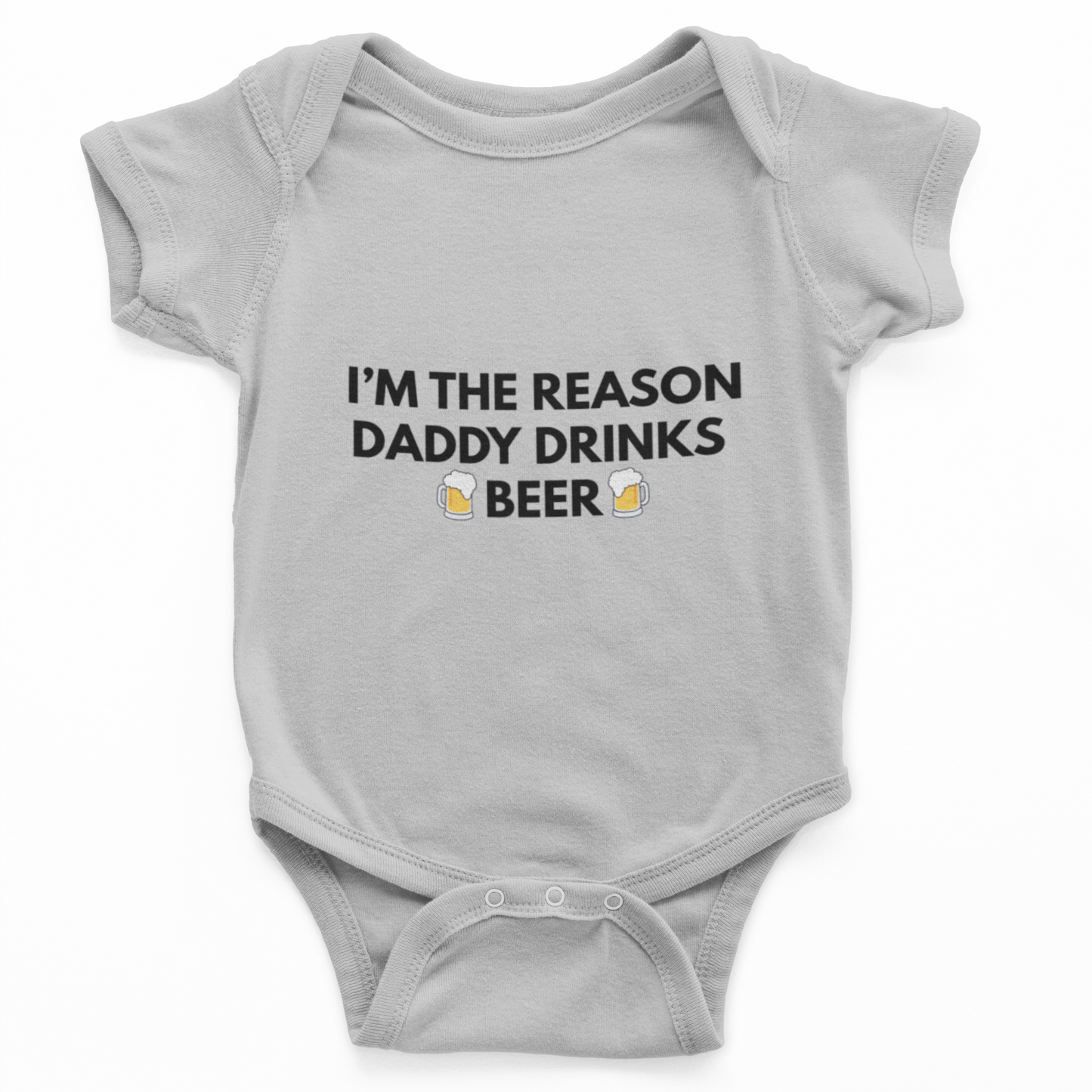 I'm The Reason Daddy Drinks Beer Baby Grow