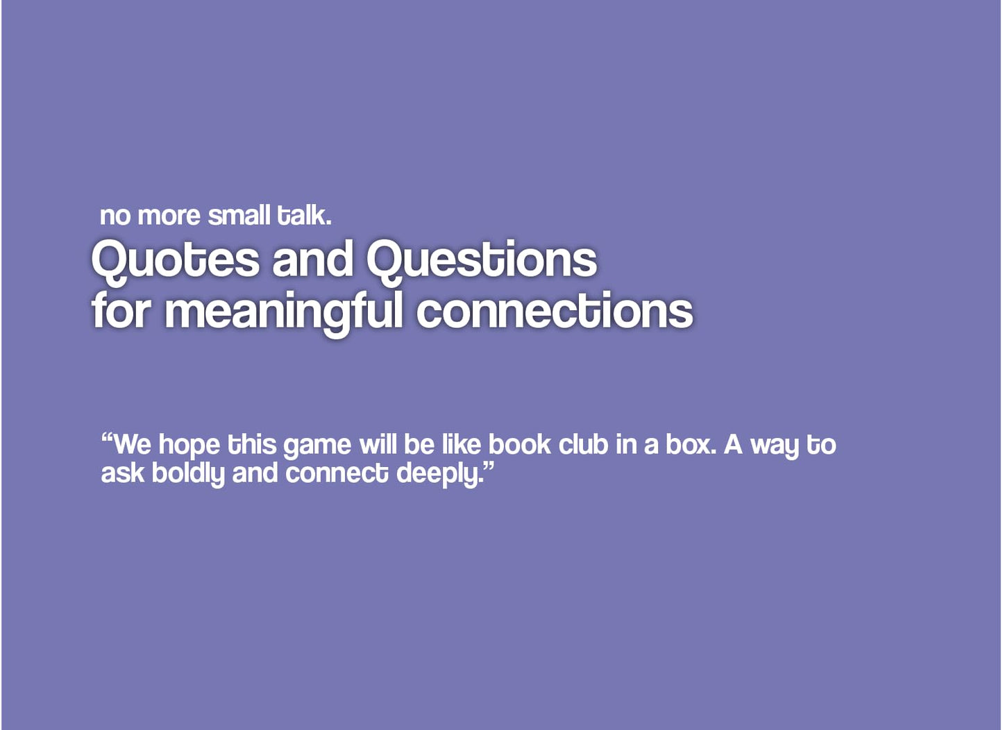 NO MORE SMALL TALK: Quotes & Questions for Meaningful Connections – Conversation Card Game by Nicholas John