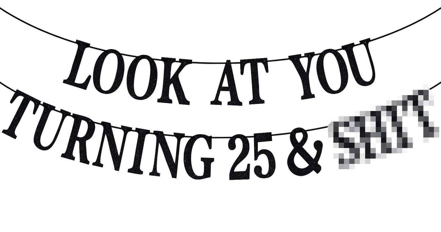 PYBHILK Black Glitter Look at You Turning 25 Banner — Happy 25th Birthday Party Decor | Level 25 Unlocked