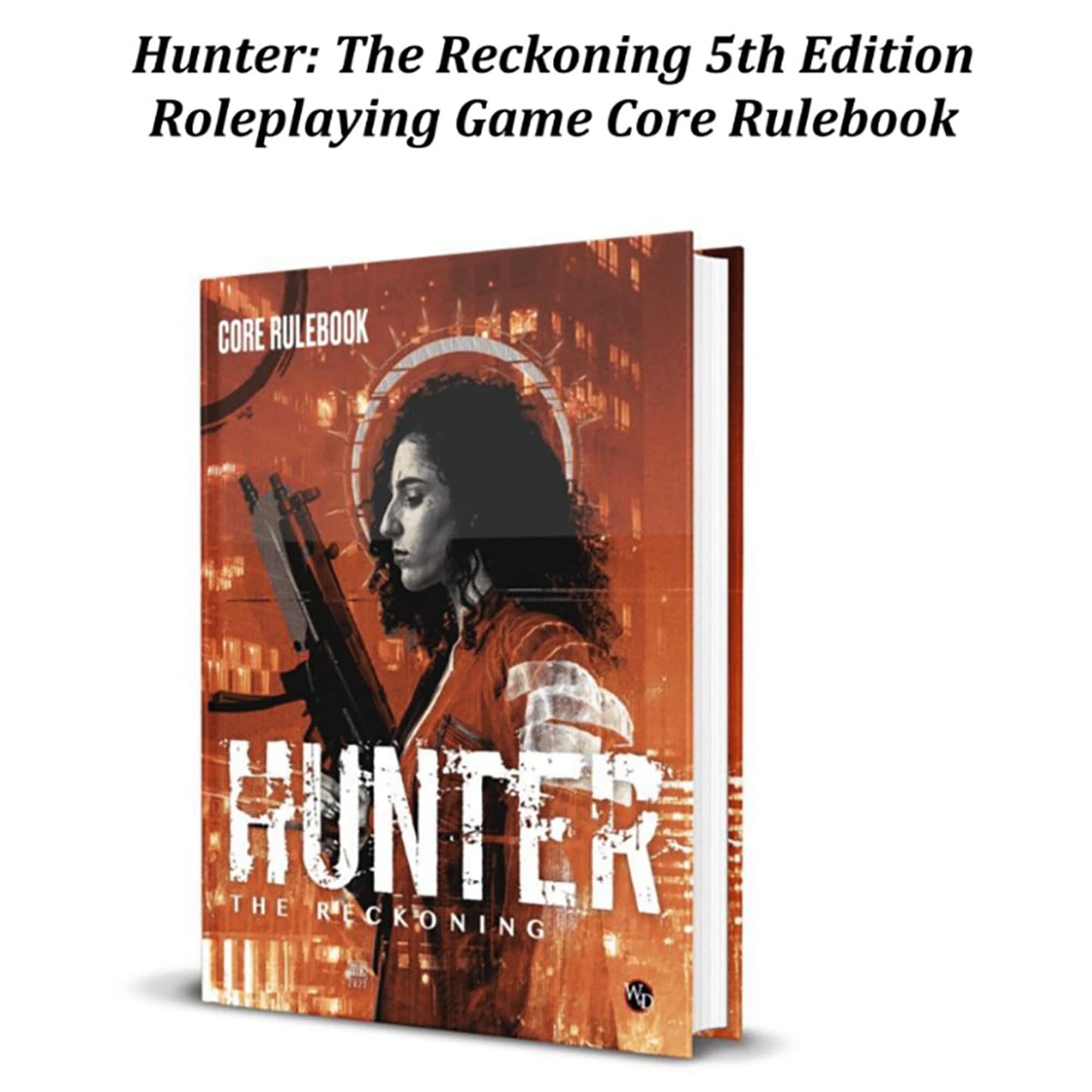 Hunter: The Reckoning 5th Edition Core Rulebook | Renegade Game Studios — Hardback, Full Color RPG