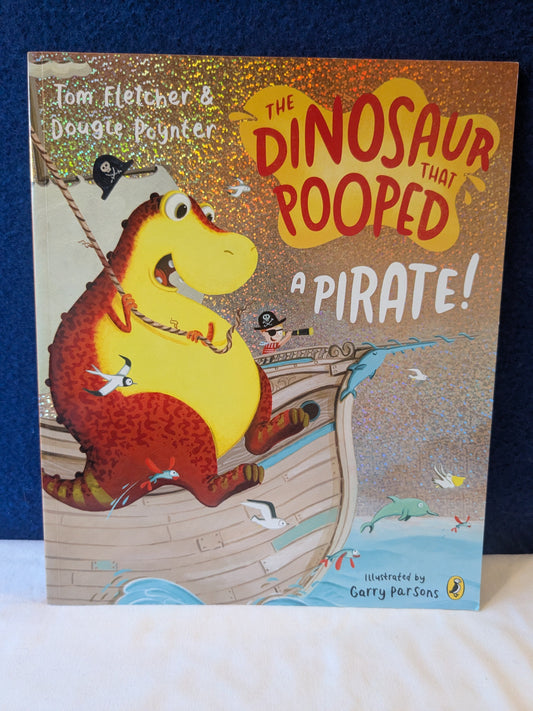 The Dinosaur That Pooped a Pirate - Tom Fletcher
