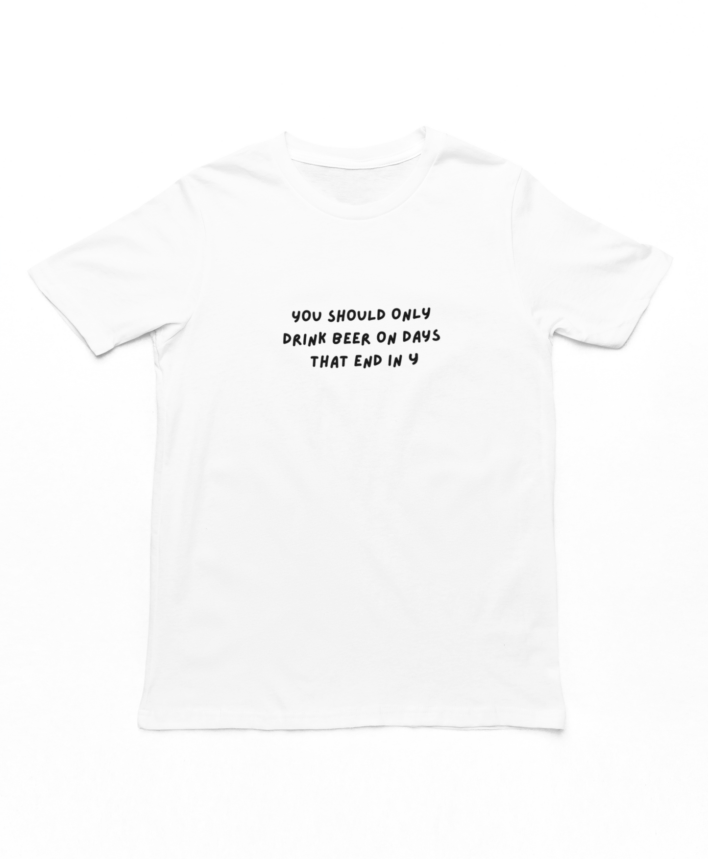 Drink Beer On Days That End In Y Adults T-Shirt