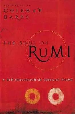 Soul of Rumi a Collection of Ecstastic by Coleman Barks