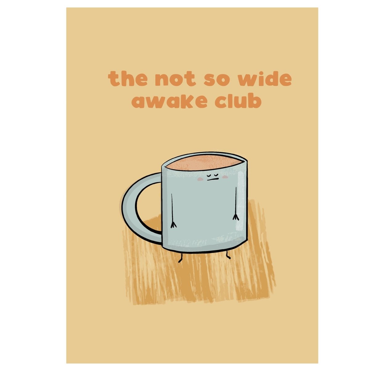 The Not So Wide Awake Club Coffee Art Print