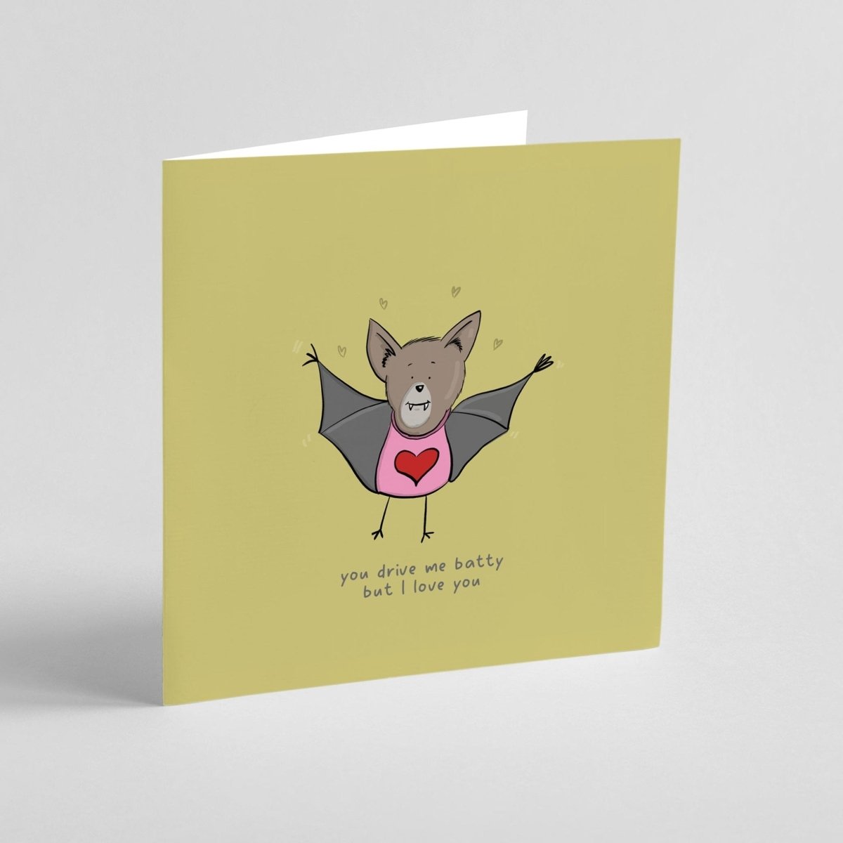 You Drive Me Batty But I Love You Greeting Card