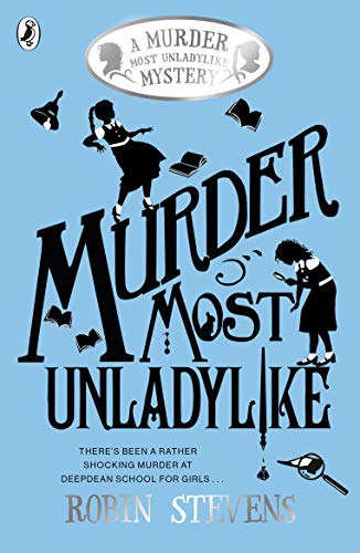 Murder Most Unladylike: A Murder Most Unladylike Mystery (A Murder Most Unladylike Mystery, 1)